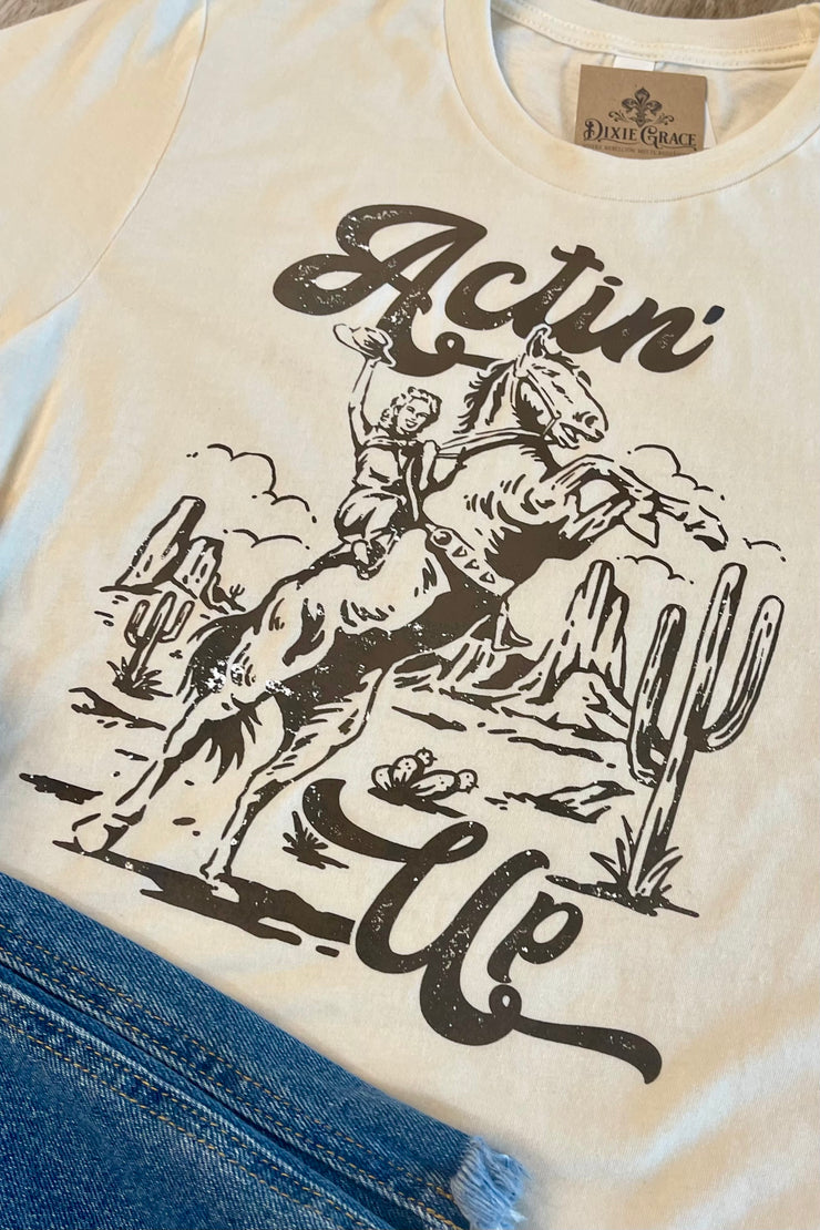 Actin' Up - Graphic Tee