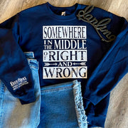Somewhere in the Middle of Right and Wrong - Dixie Grace - Graphic Sweatshirt