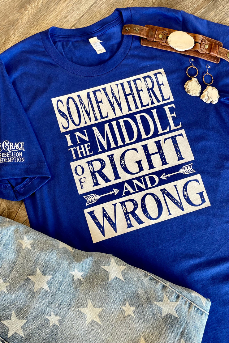 Somewhere in the Middle of Right and Wrong - Dixie Grace - Graphic Tee