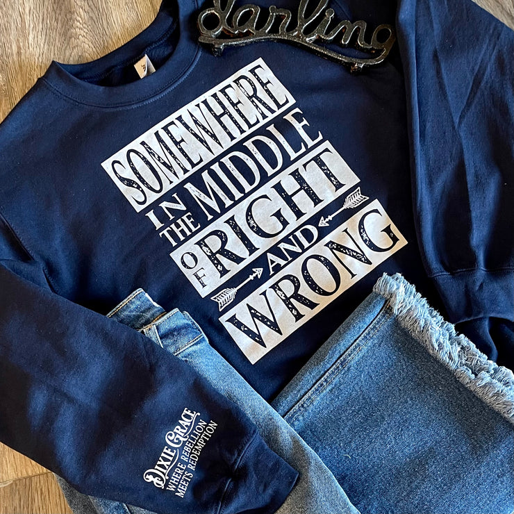 Somewhere in the Middle of Right and Wrong - Dixie Grace - Graphic Sweatshirt