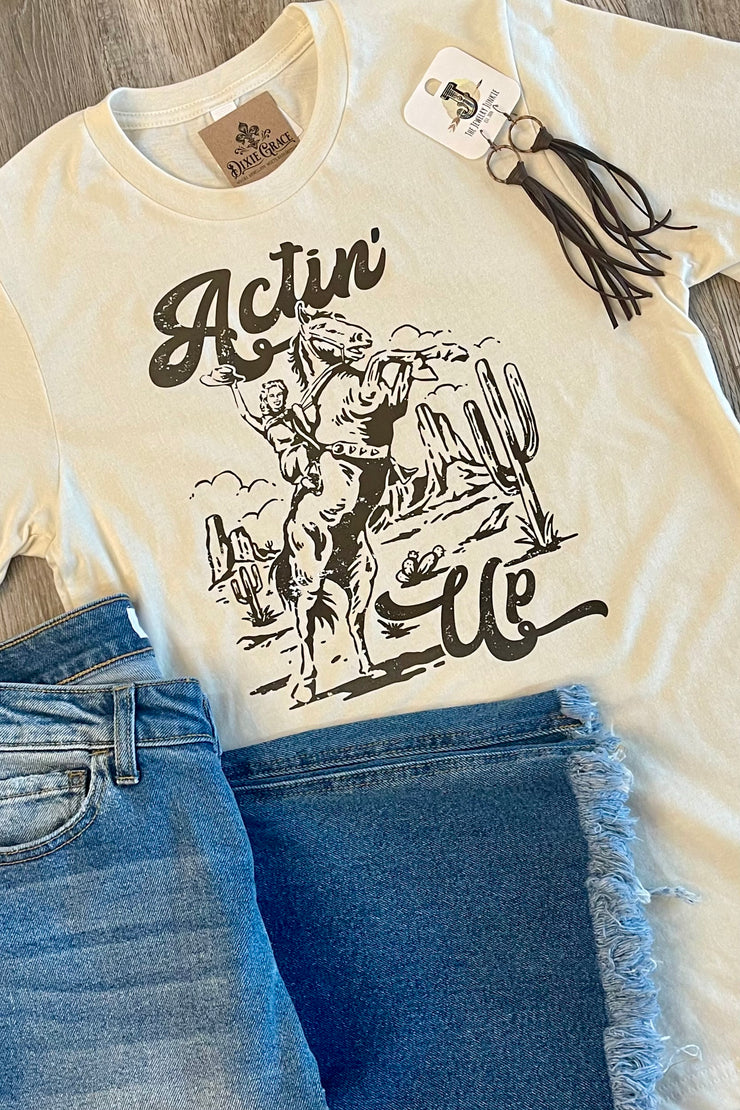 Actin' Up - Graphic Tee