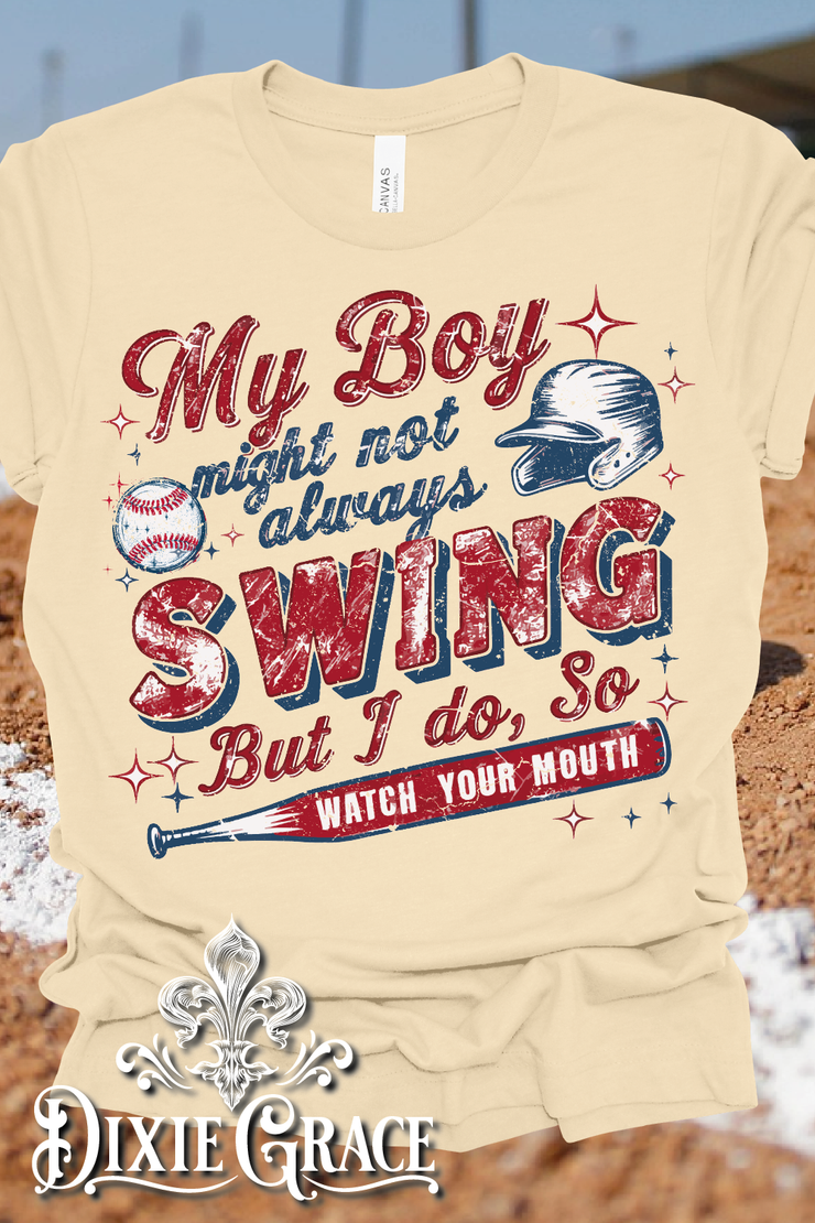 My Boy May Not Swing But I Do Baseball - Natural - Sweatshirt and Hoodie Option - Graphic Tee