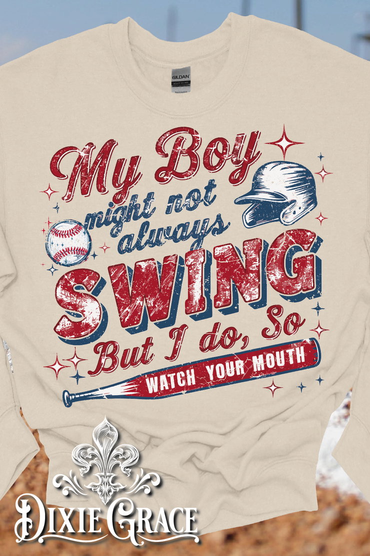 My Boy May Not Swing But I Do Baseball - Natural - Sweatshirt and Hoodie Option - Graphic Tee