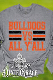 Bulldogs vs All Y'all - Heather Gray - Sweatshirt and Hoodie Option - Graphic Tee