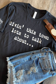 Givin' This Town Lots To Talk About... - Dixie Grace - Graphic Tee