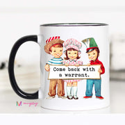 Come Back With A Warrant - Large Coffee Mug