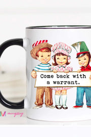 Come Back With A Warrant - Large Coffee Mug