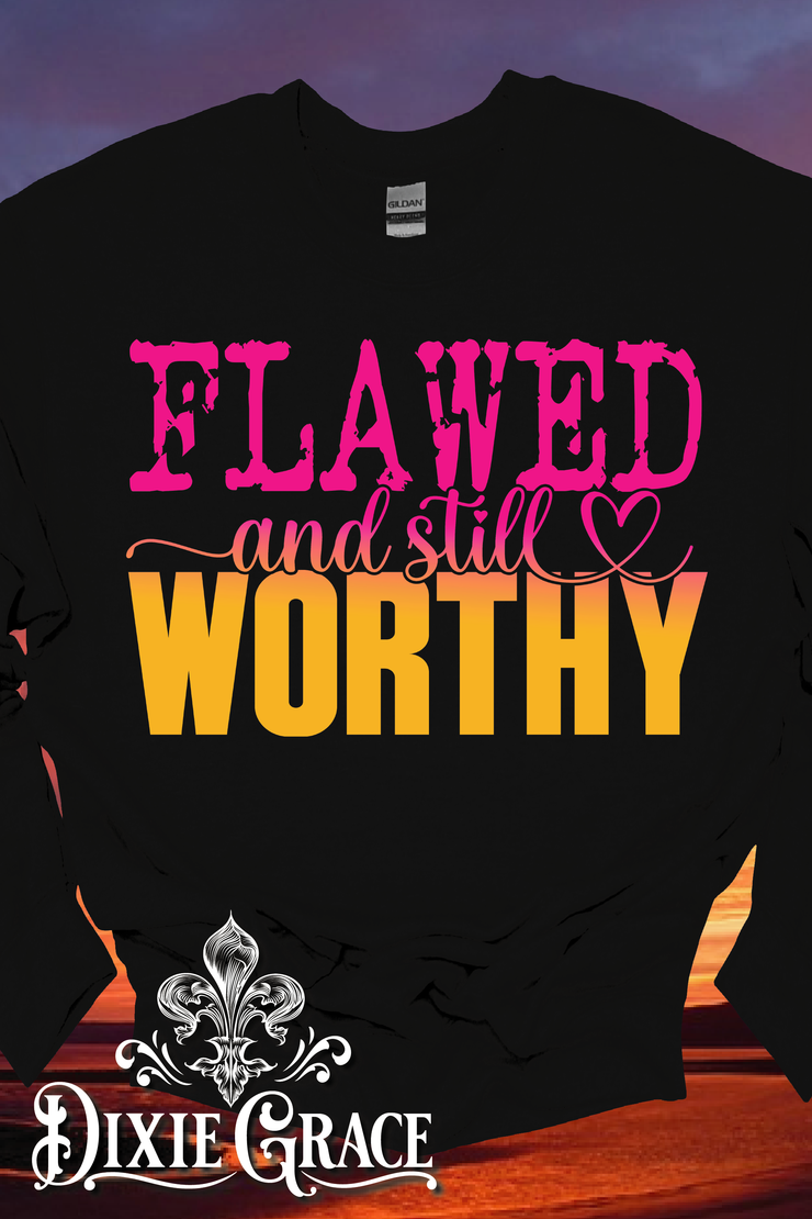 Flawed But Still Worthy - Natural - Sweatshirt Option - Graphic Tee