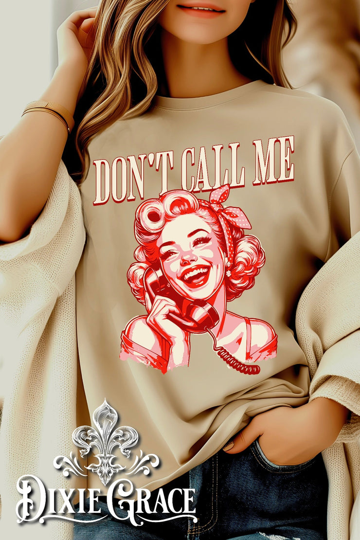 Don't Call Me - Graphic Tee