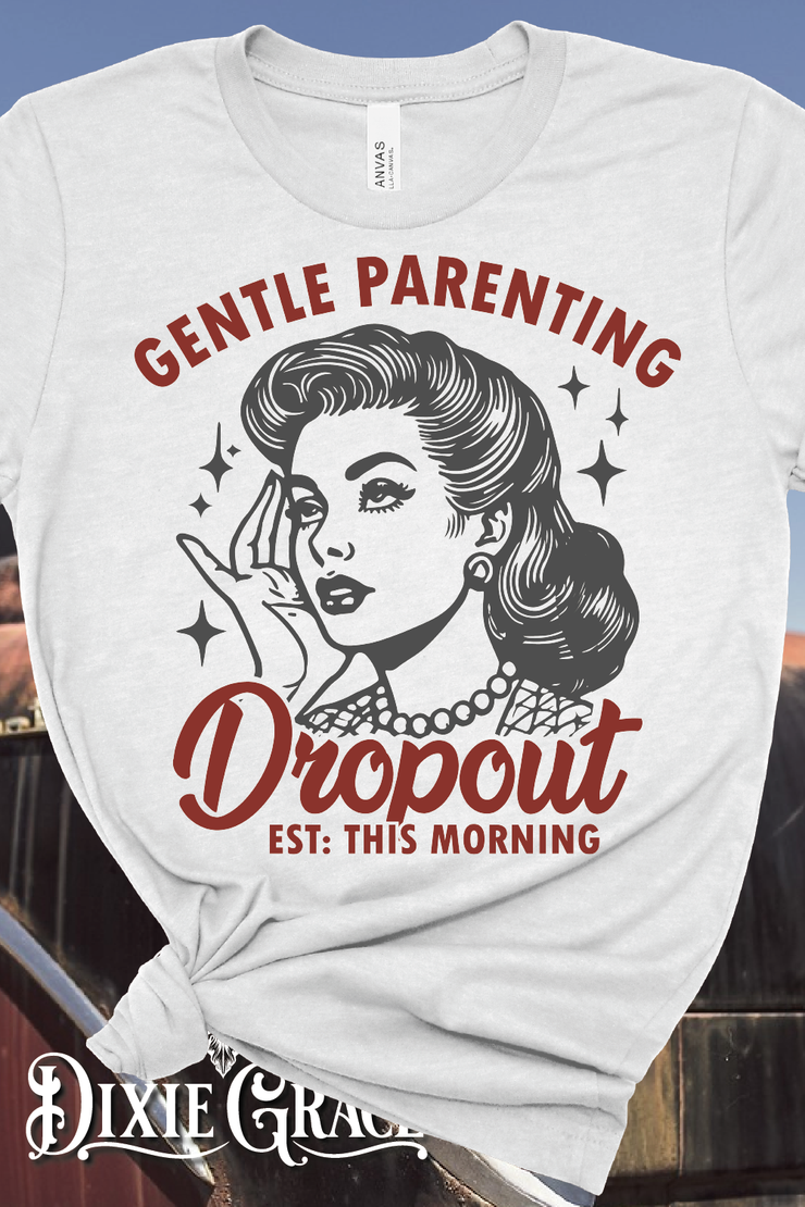 Gentle Parenting Dropout - Silver - Long Sleeve, Sweatshirt, Hoodie Option - Graphic Tee