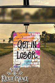 Get In Loser - Air Freshener