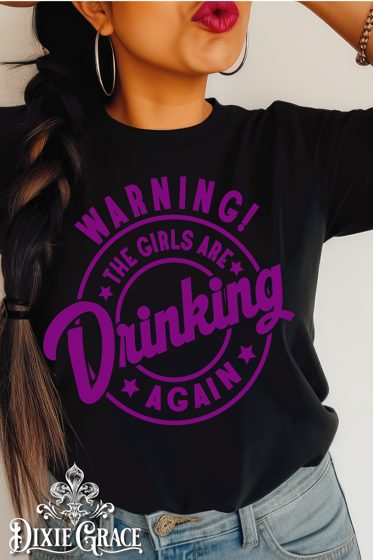 Warning - The Girls Are Drinking Again - SS or LS Black - Graphic Tee