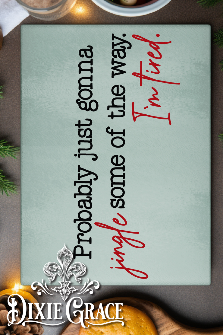 Gonna Jingle Some of the Way - Glass Cutting/Charcuterie Board