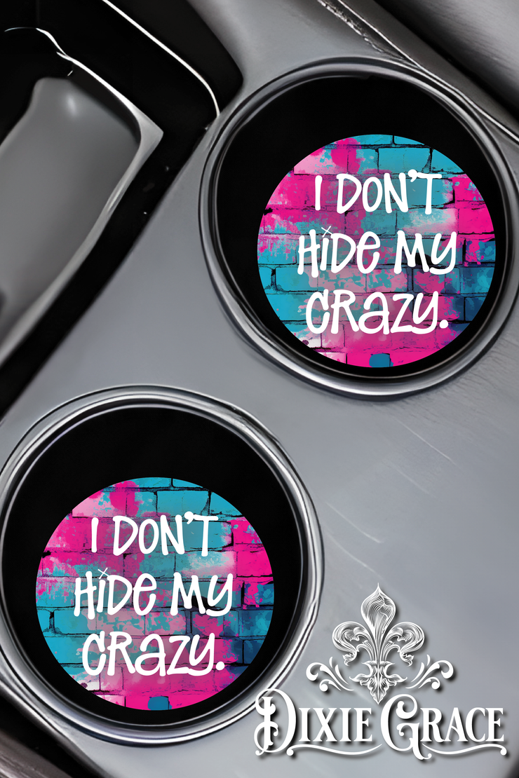 I Don't Hide My Crazy - Set of 2 - Car Coasters