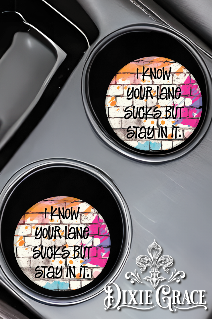 I Know Your Lane Sucks But Stay In It - Set of 2 - Car Coasters