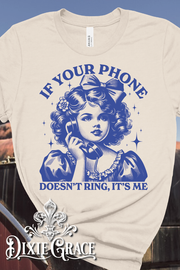 If You're Phone Isn't Ringing, It's Me - Natural - Long Sleeve, Sweatshirt, Hoodie Option - Graphic Tee