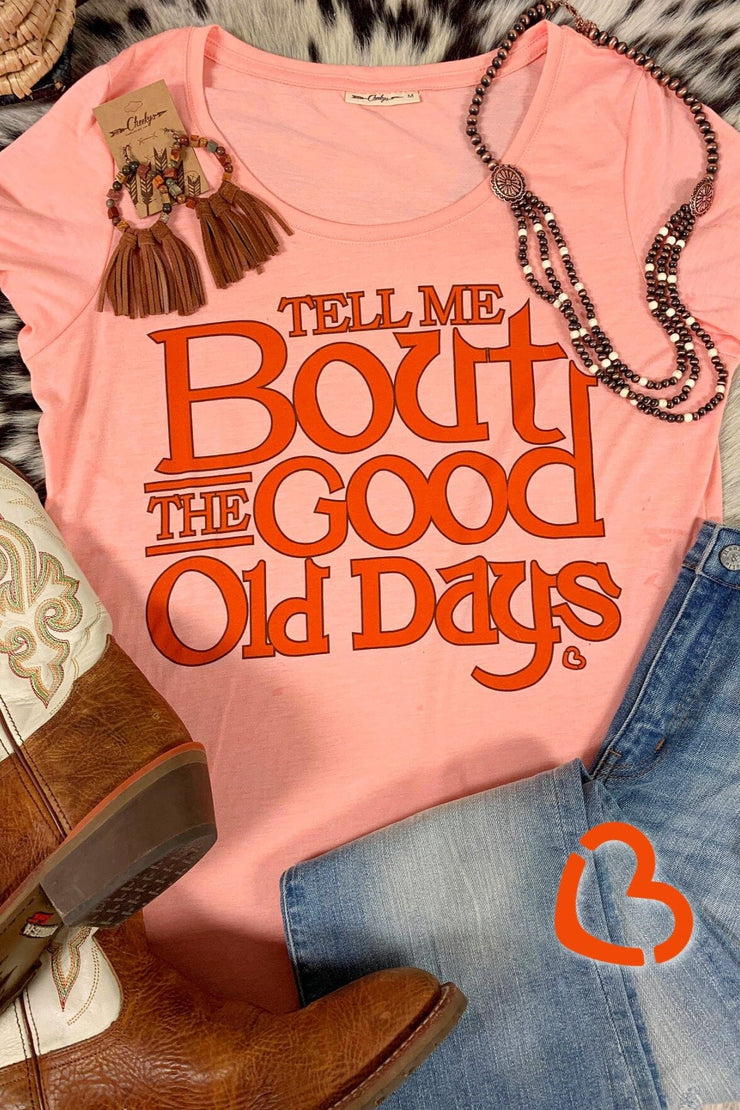 Tell Me 'Bout The Good Ole Days - Scoop Neck - Graphic Tee