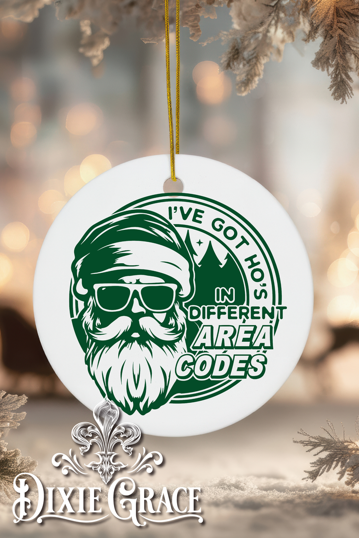 I've Got Hoes in Different Area Codes - Round Ceramic Christmas Ornament