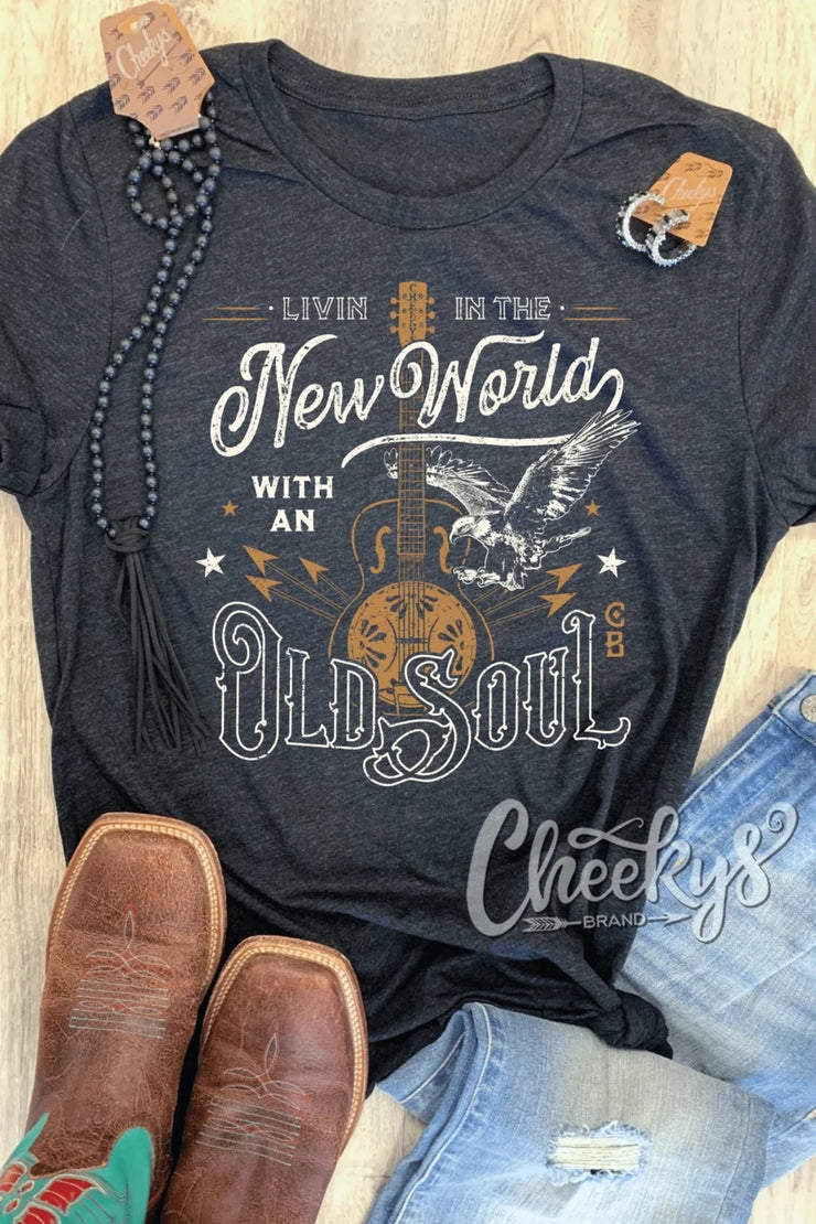 Livin' in the New World with an Old Soul - Graphic Tee