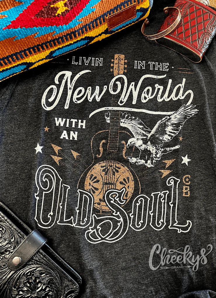 Livin' in the New World with an Old Soul - Graphic Tee