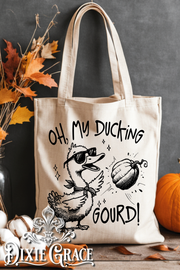 Oh My Ducking Gourd - Gift - Canvas - Two Options - Tote Bag