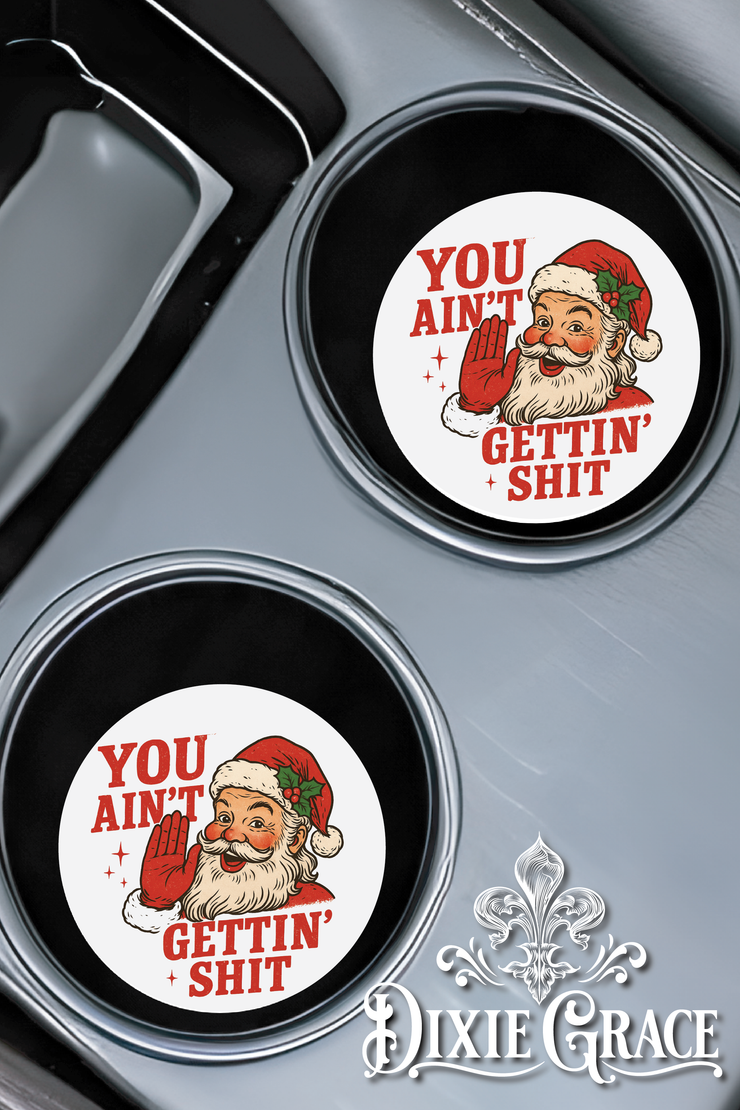You Ain't Gettin' Shit - Set of 2 - Car Coasters