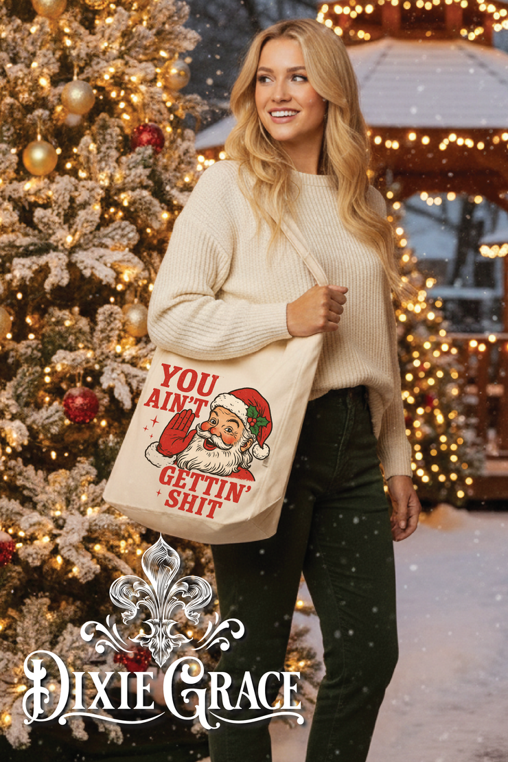 You Ain't Gettin' Shit - Gift - Canvas - Market Bag