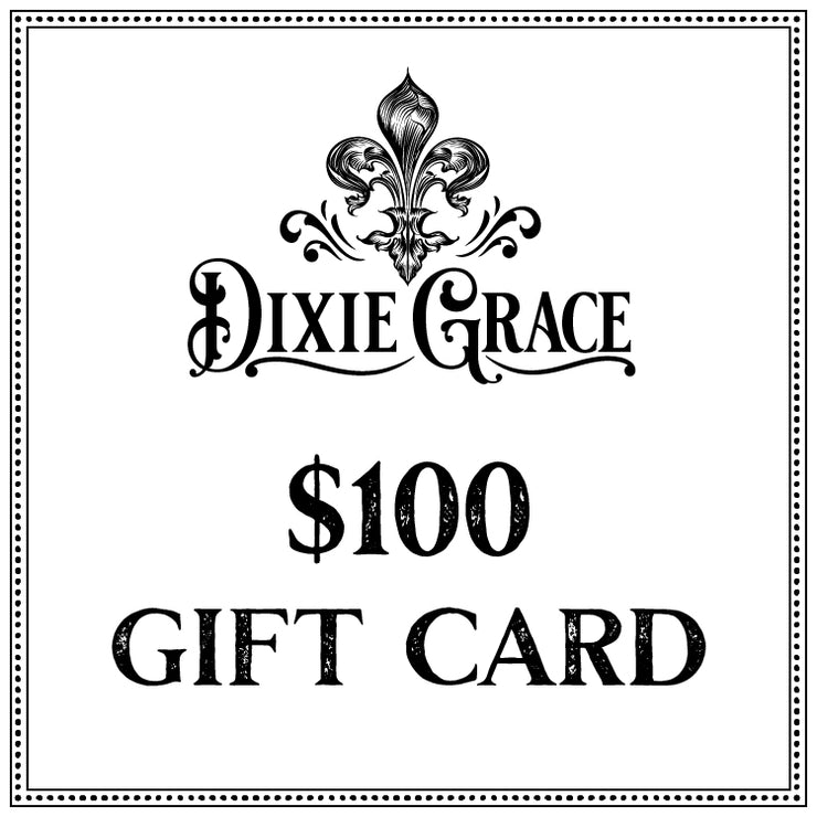 Dixie Grace E Gift Card - Denominations from $10-$100