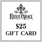 Dixie Grace E Gift Card - Denominations from $10-$100