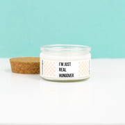 I'm Just Real Hungover - 4 oz Candle with Cotton Wick - Pick Your Scent!