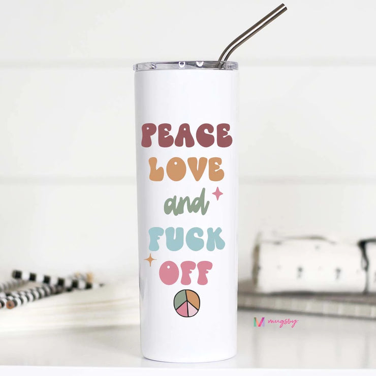 Peace Love and F*ck Off - Tall Travel Cup