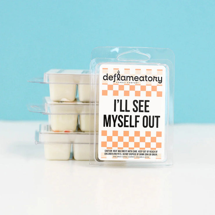 I'll See Myself Out - Wax Melt - Pick Your Scent!