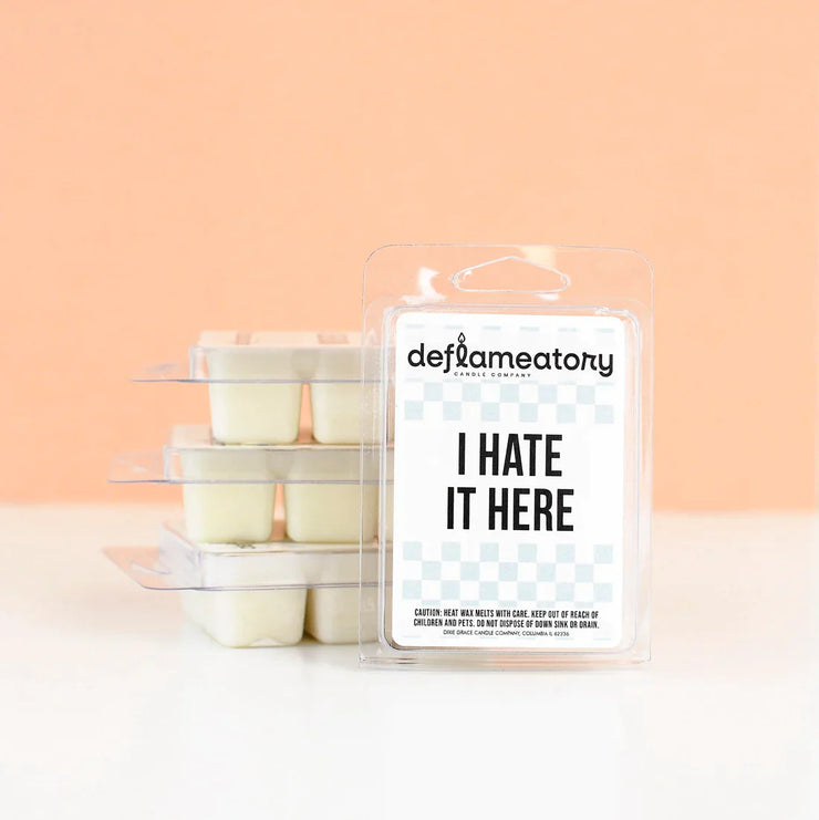 I Hate It Here - Wax Melt - Pick Your Scent!