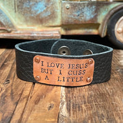 I Love Jesus But I Cuss A Little - Handmade - Black Leather Cuff - Bracelet